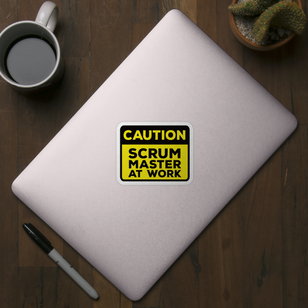 Funny Yellow Road Sign - Caution Scrum Master at Work by Software Testing Life